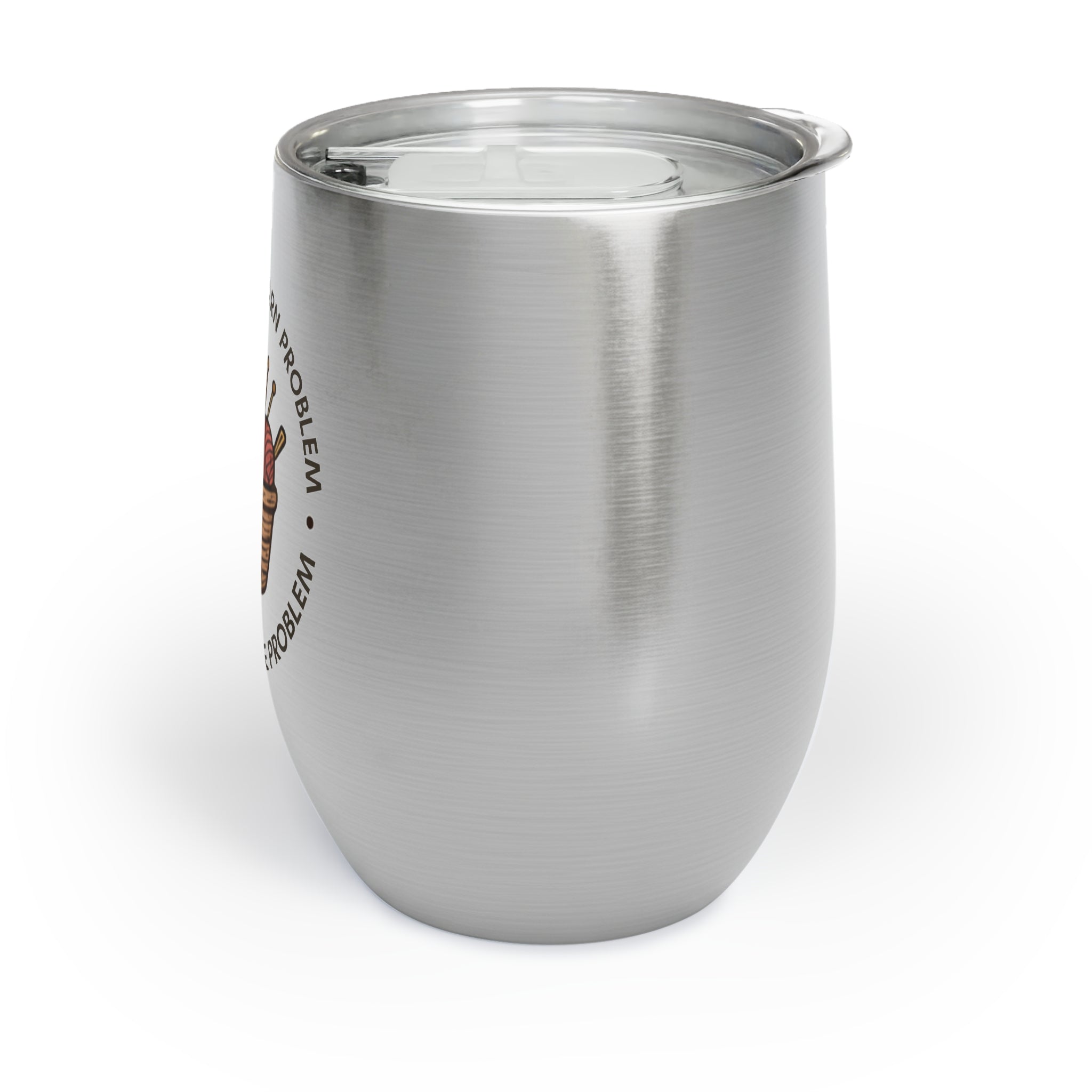 Chill Wine Tumbler - "I don't have a yarn problem"