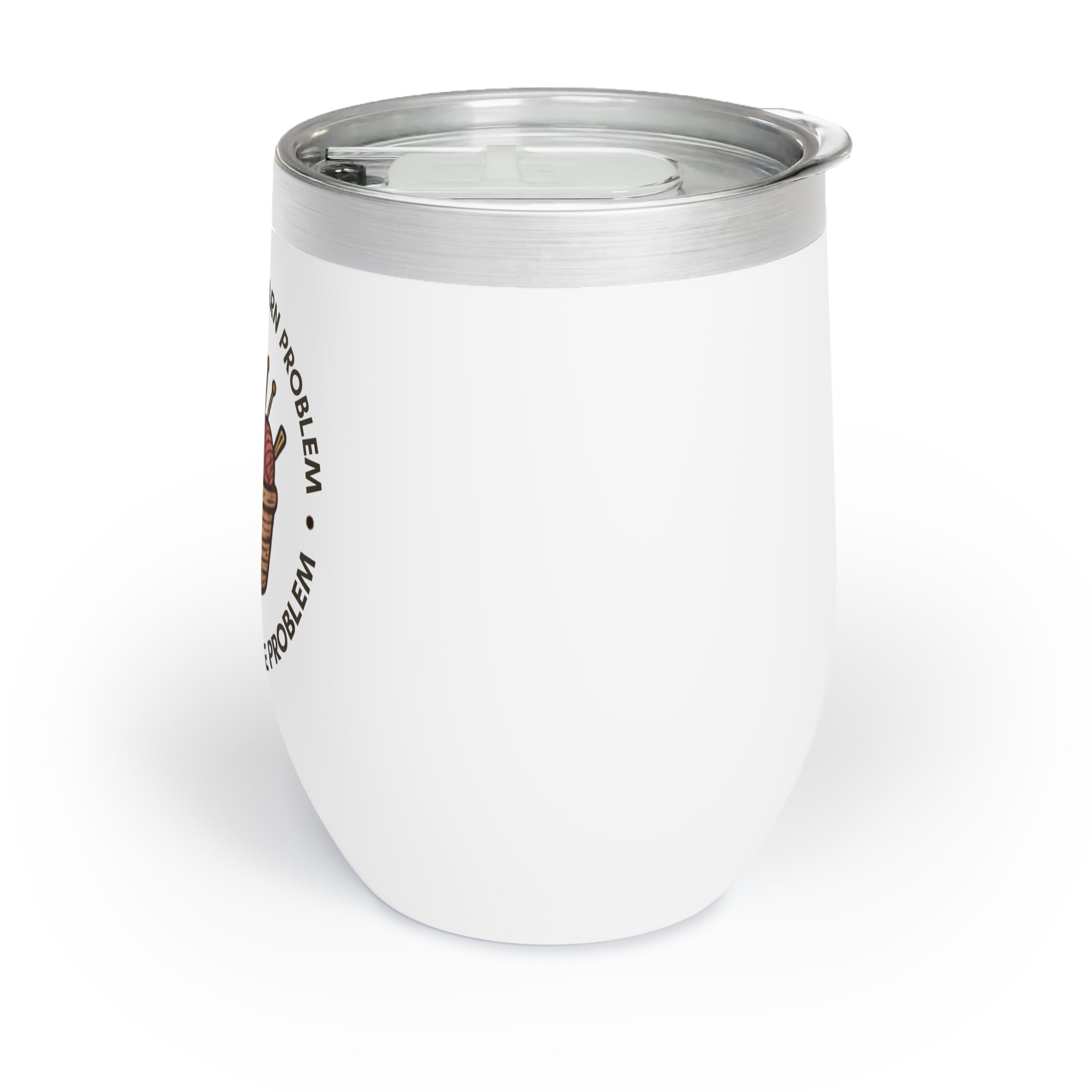 Chill Wine Tumbler - "I don't have a yarn problem"